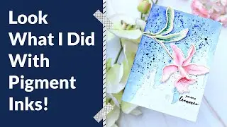 Pigment Inks for Watercoloring!