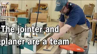 The jointer and planer are a team