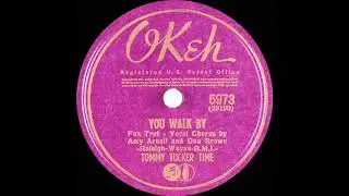 1940 Tommy Tucker - You Walk By (Don Brown & Amy Arnell, vocal)