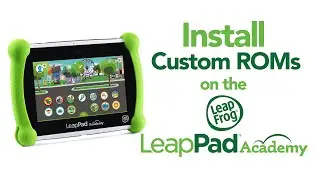 Install custom (GSI) ROMs on the LeapPad Academy