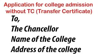 Application for college admission without TC || Admission application without Transfer certificate