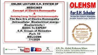 Concept of Electro-Homeopathy  & Restoring Energy Through Electrohomeopathy Part: 10