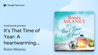 It's That Time of Year: A heartwarming festive&hellip; by Roisin Meaney &middot; Audiobook preview