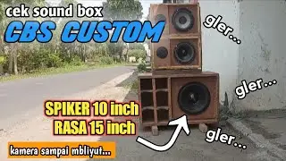 cek sound box cbs 10 inch // camera sampai mbliyut...