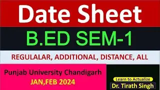 Date sheet B.ED SEM-1 Punjab University Chandigarh JAN, FEB2024 Dr Tirath singh l Learn to Actualize