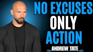 No Excuses. Take Action: Andrew Tate&rsquo;s Game-Changing Motivation