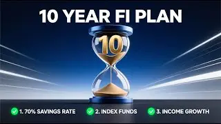 The 10 Year Plan to Achieve Financial Independence