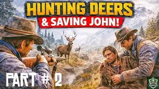 Saving John From Wolfs🐺 | Killing wolfs 😱 | Hunting Deers 🤠 | RDR 2 | Part # 2