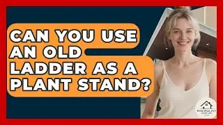 Can You Use An Old Ladder As A Plant Stand? - Minimalist Home Life