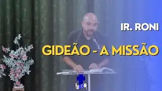 A missão (Juízes 7: 1 - 15) | Ir. Roni