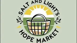 Announcing Salt and Light&rsquo;s HOPE MARKET!