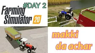 Makki da achar fs 20 !! #DAY 2 !! FS 20 Indian tractor gameplay!! Fs 20