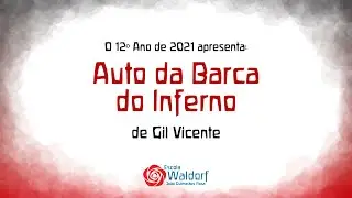 O 12º Ano de 2021 apresenta: Auto da Barca do Inferno, de Gil Vicente