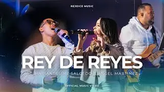 Rey de Reyes (Feat. Mariangeline Salcedo & Angel Mart&iacute;nez) Rejoice Music - En Vivo