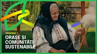 EP1 | Orașe și comunități sustenabile | Romania Unfolds