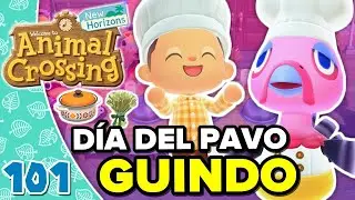 EL D&Iacute;A DEL PAVO CON EL CHEF GUINDO 👨&zwj;🍳🦃 ANIMAL CROSSING NEW HORIZONS #101