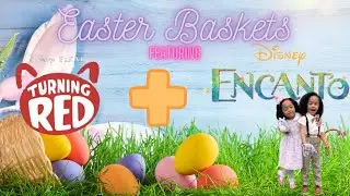 What&rsquo;s In My Kids Easter Basket 2022 | Featuring Disney and Pixar&rsquo;s Turning Red and Encanto