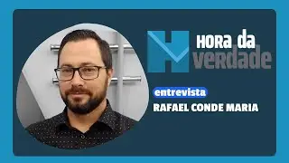 HORA DA VERDADE -   RAFAEL CONDE MARIA - 25/08/2025