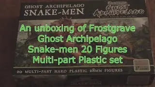 Распаковка многокомпонентного пластикового набора Frostgrave Ghost Archipelago Snake Men