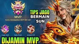 CARA MAIN SUN UNTUK PEMULA! DIJAMIN MVP DAN GENDONG TIM | GAMEPLAY SUN - MLBB