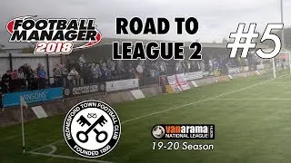 FM18 Road to League Two (Hednesford) S3 E5 | CUP SHOCK v2 vs EASTLEIGH?