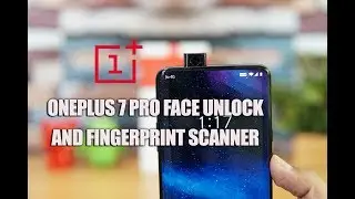 OnePlus 7 Pro Face Unlock and In-Display Fingerprint Scanner Performance