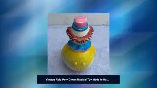 Vintage Roly Poly Clown Musical Toy Made in Hong Kong From 1980s