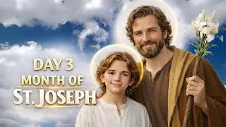 DAY 3 ● MONTH OF ST. JOSEPH