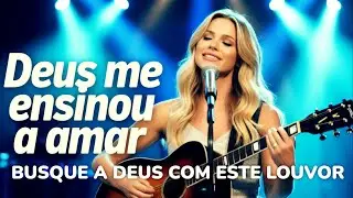 DEUS ME ENSINOU A AMAR | Misericórdia Divina | Louvor