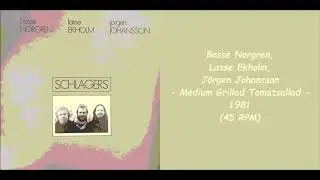 Bosse Norgren, Lasse Ekholm, J&ouml;rgen Johansson - Medium Grillad Tomatsallad - 1981 (45 RPM)