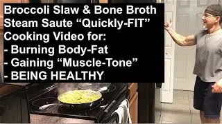Broccoli Slaw & Bone Broth Steam Saute 