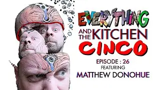 EVERYTHING AND THE KITCHEN CINCO EP: 26 MATTHEW DONOHUE