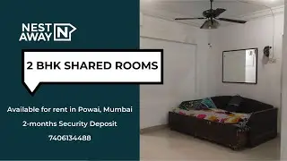 2 BHK Shared Rooms on rent in Mumbai | Powai | For Men | No Brokerage | 7406134488