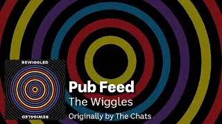 The Wiggles - 'Pub Feed' | The Chats Cover (Official 'ReWiggled' Audio)