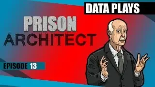 Data Plays - Prison Architect Ep 13 - Parole = Freedom?