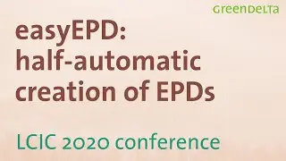 LCIC 2020: easyEPD: half-automatic creation of EPDs