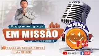 RÁDIO TAPEROÁ FM- PROGRAMA IGREJA EM MISSÃO COM PADRE FABRICIO  (04/04/2025)