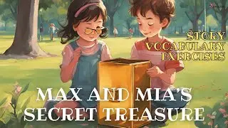 Max and Mia&rsquo;s Secret Treasure: Learn English with a Fun Story! Vocabulary, Comprehension, Read Aloud