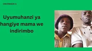 MAMA WE YASIZE AFITE IMYAKA IBIRI YA MUHANGIYE INDIRIMBO#0788932428@UMURWAZA Tv.