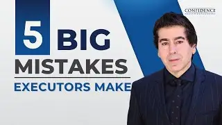 5 Mistakes Executors Make & How to Avoid Them! Don't Do These!