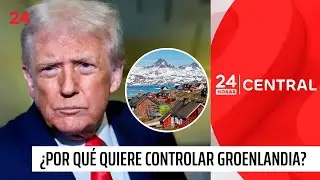 ¿Por qué Donald Trump quiere controlar Groenlandia? | 24 Horas TVN Chile