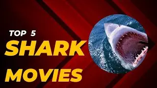 TOP 5 SHARK FILMS