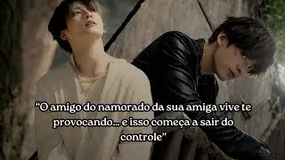 Imagine Jungkook | O amigo do namorado da sua amiga vive te procurando 