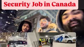 Security Job in Canada| Winters in Toronto | Homeless and Drug problem downtown | Toronto police 