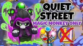 Quiet Street MAGIC MONKEYS ONLY | No Monkey Knowledge - BTD6