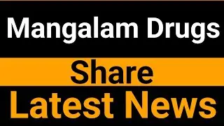 Mangalam Drugs share latest news
