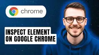 How To Inspect Element On Google Chrome [2026 Guide]