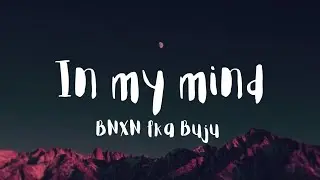BNXN fka Buju - In My Mind(lyrics)