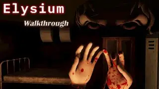 Elysium - Gameplay/Full Walkthrough [First-Person Psychological Horror/Thriller/Quest]