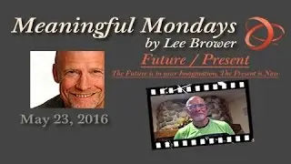 The Future is in Your Imagination, The Present is Now